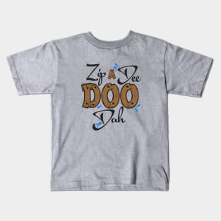 Zip-A-Dee-Doo-Dah Kids T-Shirt